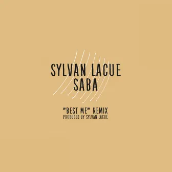 Best Me (Remix) by Sylvan LaCue