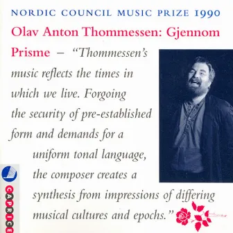 Thommessen: Gratias Agimus / Through A Prism / Woven in Stems (Nordic Council Music Prize 1990) by Olav Anton Thommessen