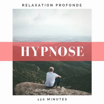 Hypnose – Relaxation profonde (120 min) by Harmonie Zen