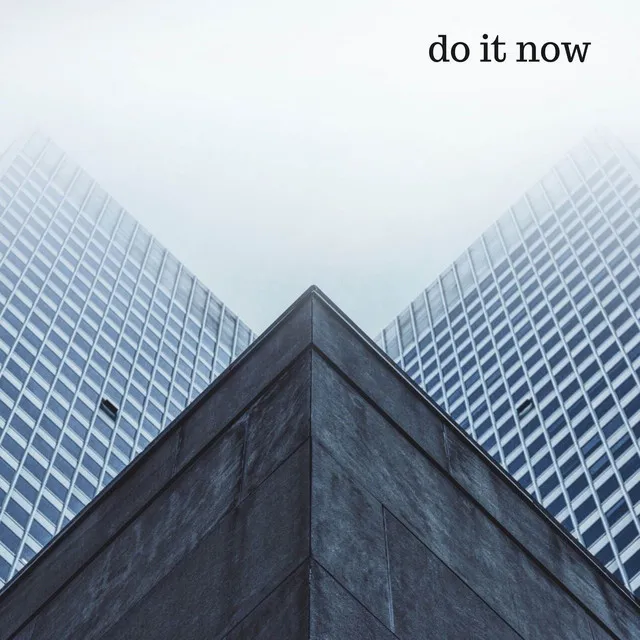 Do it Now