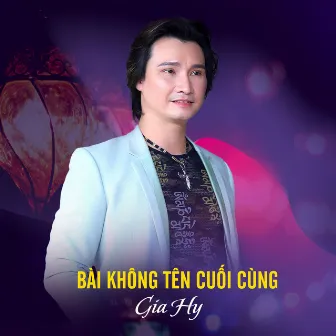 Bài Không Tên Cuối Cùng by Thái Gia Hy