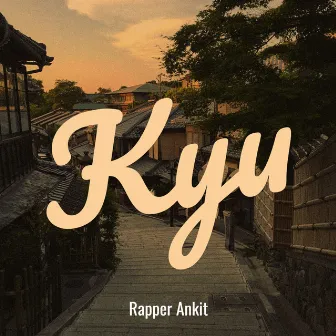 Kyu by Rapper Ankit