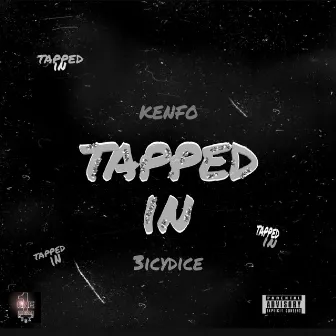 Tapped In (feat. 3IcyDice) by Kenfo