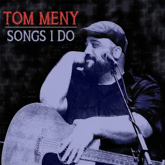 Songs I Do by Tom Meny