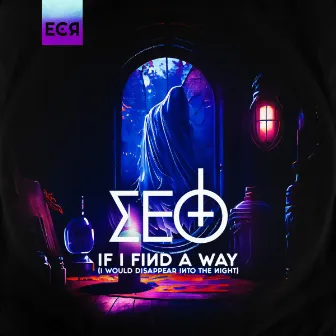 If I find a way (I would disappear into the night) by SET