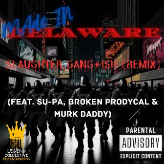 Slaughter Gangish (Remix) by Made In Delaware