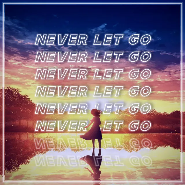 Never Let Go