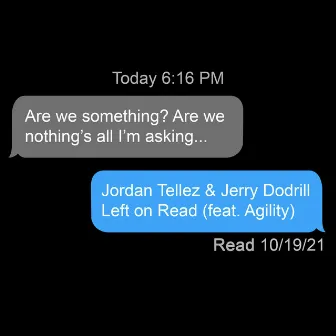 Left on Read by Jordan Tellez