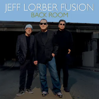 Back Room by Jeff Lorber Fusion