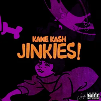 Jinkies by Kane Kash