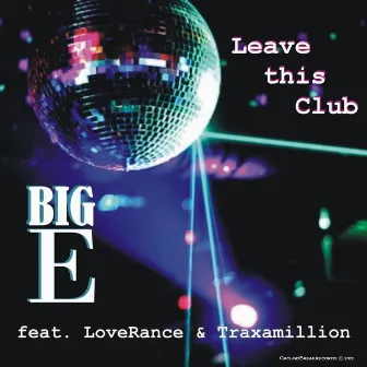 Leave This Club (feat. Loverance & Traxamillion) by Big E