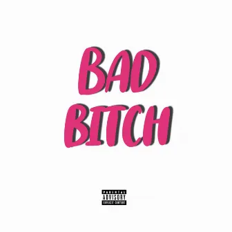 Bad Bitch by Yellow Kidzz