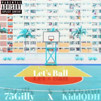 Let's Ball by 75Gilly