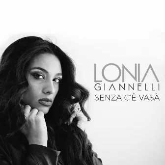 Senza Ce Vasà by Lonia Giannelli