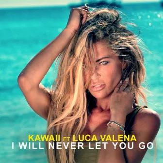 I Will Never Let You Go by Kawaii