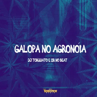 Galopa no Agronóia by DJ TORQUATO