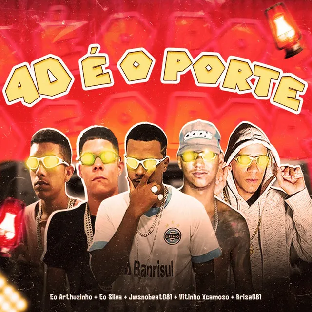 40 É o Porte (feat. Eo Silva & Eo Arthuzinho)