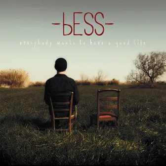 Everybody Wants to Have a Good Life by Bess