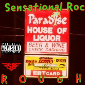 Rough by Sensational Roc