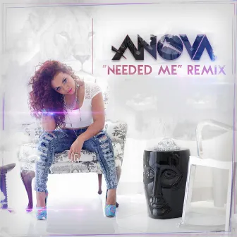 Needed Me (Remix) by ANOVA