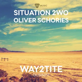 Way2tite (Oliver Schories Remix) by Situation 2wo