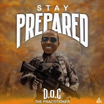 Stay Prepared by D.O.C the Practitioner