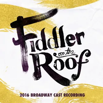 Fiddler on the Roof (2016 Broadway Cast Recording) by Sheldon Harnick