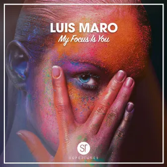 My Focus Is You by Luis Maro