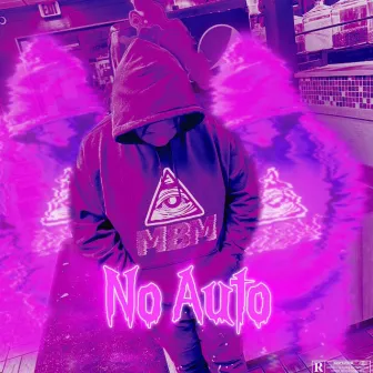 No Auto by MBM Ron