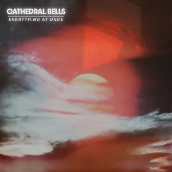 Everything at Once by Cathedral Bells