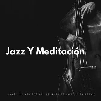 Salón De Meditación: Sonidos De Jazz De Cafetería by Ritmos suaves de jazz