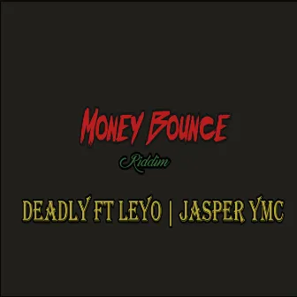 Money Bounce Riddim by Deadly