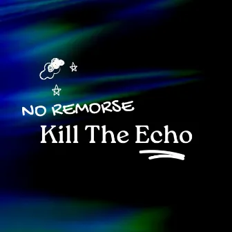 Kill the Echo by No Remorse