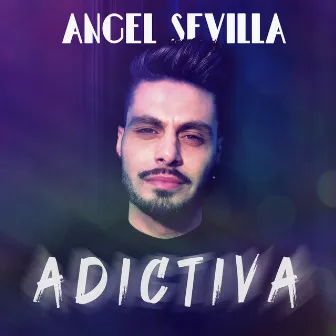 Adictiva by Angel Sevilla