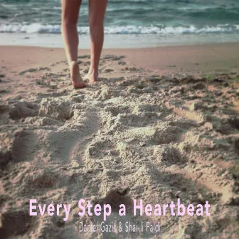 Every Step a Heartbeat by Daniel Gazit