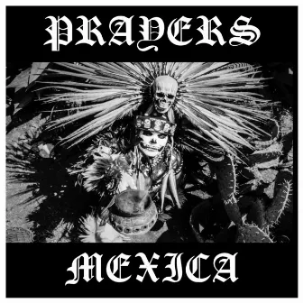 Mexica by Prayers