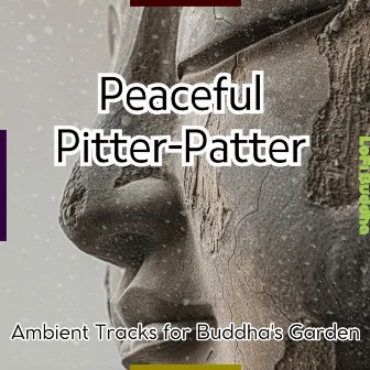 Peaceful Pitter-Patter: Ambient Tracks for Buddha's Garden by LoFi Buddha