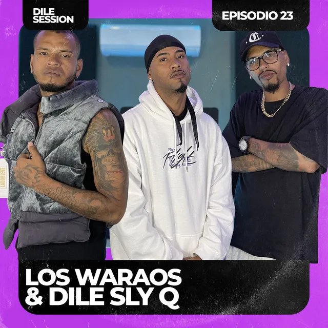 Dile Session : Los Waraos Episodio 23