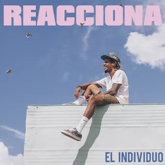 Reacciona by El Individuo