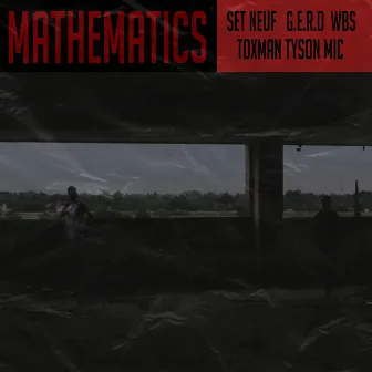 Mathematics (with G.E.R.O & SET NEUF) by Toxman Tyson Mic