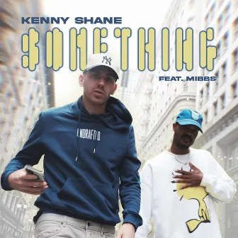 Something (feat. Mibbs) by Kenny Shane