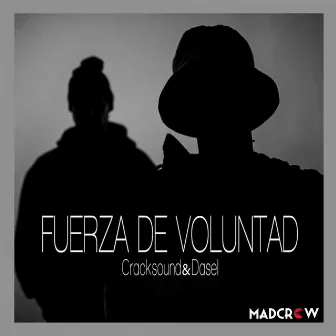 Fuerza De Voluntad by Cracksound&Dasel