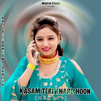 Kasam Teri Kharo Hoon (Mewati) by Sahina