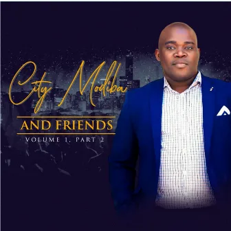 City Modiba And Friends Volume 1, Pt. 2 by City Modiba