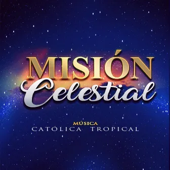 Música católica Tropical by Misión Celestial