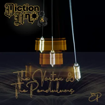 The Vortex & The Pendulums EP by Diction Uno