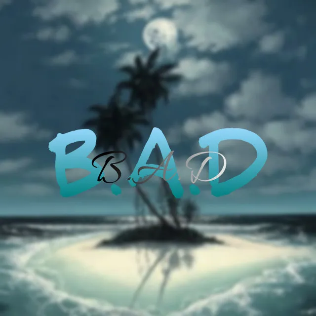 B.A.D