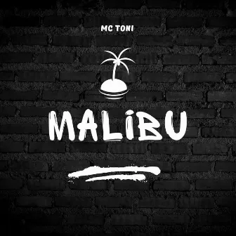 Malibu by Mc Toni