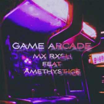 GAME ARCADE by MX RXSH