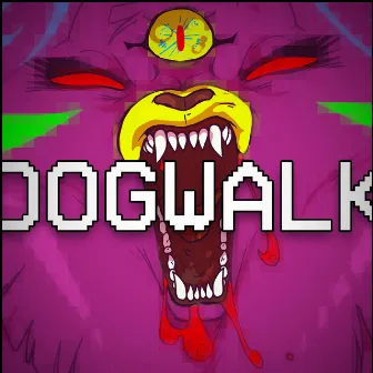 DOGWALK by CreepP